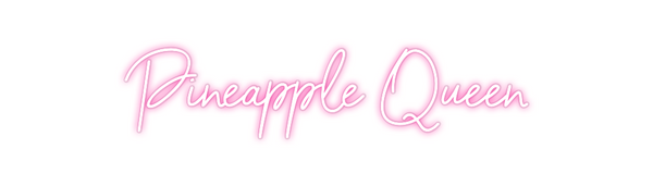 Custom Neon: Pineapple Queen