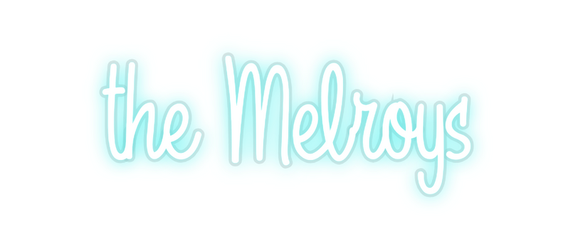 Custom Neon: the Melroys
