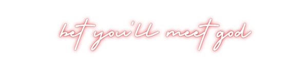 Custom Neon: bet you’ll me...