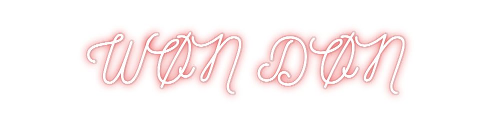 Custom Neon: WØN DØN