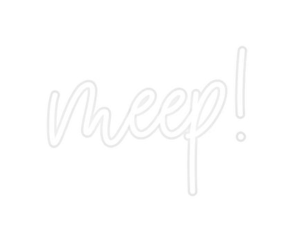 Custom Neon: meep!