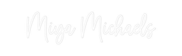Custom Neon: Miya Michaels