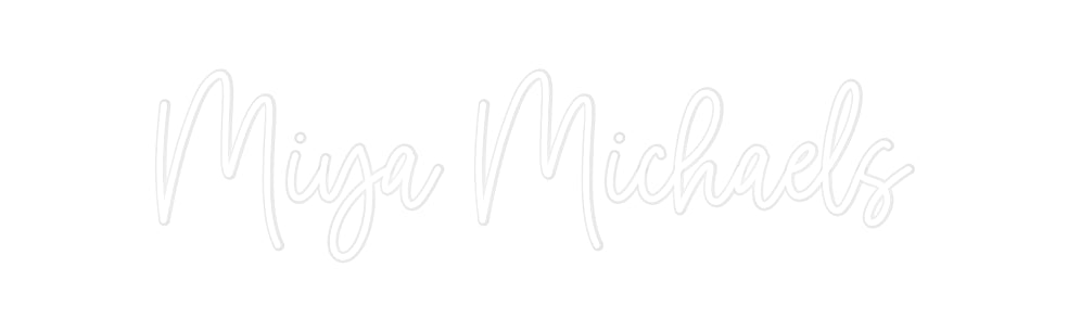 Custom Neon: Miya Michaels
