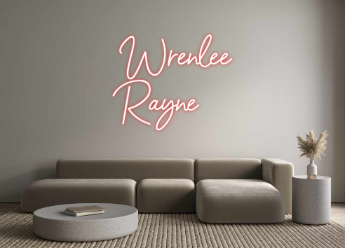 Custom Neon: Wrenlee
Rayne
