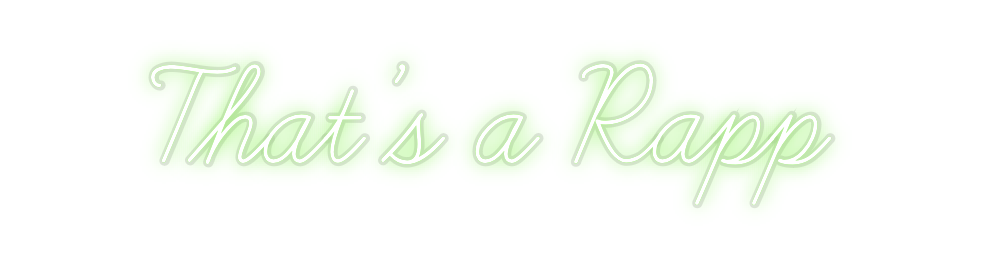 Custom Neon: That’s a Rapp