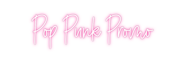 Custom Neon: Pop Punk Promo