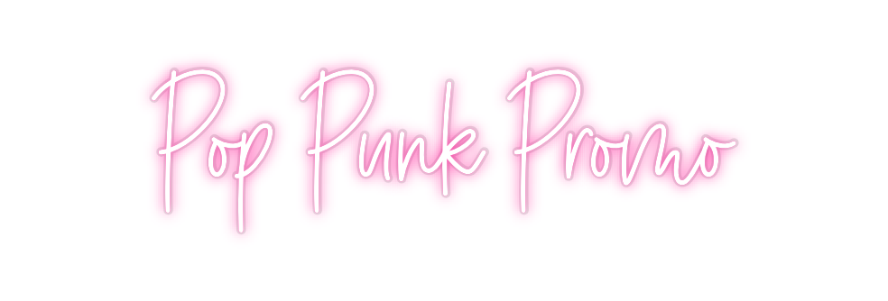 Custom Neon: Pop Punk Promo