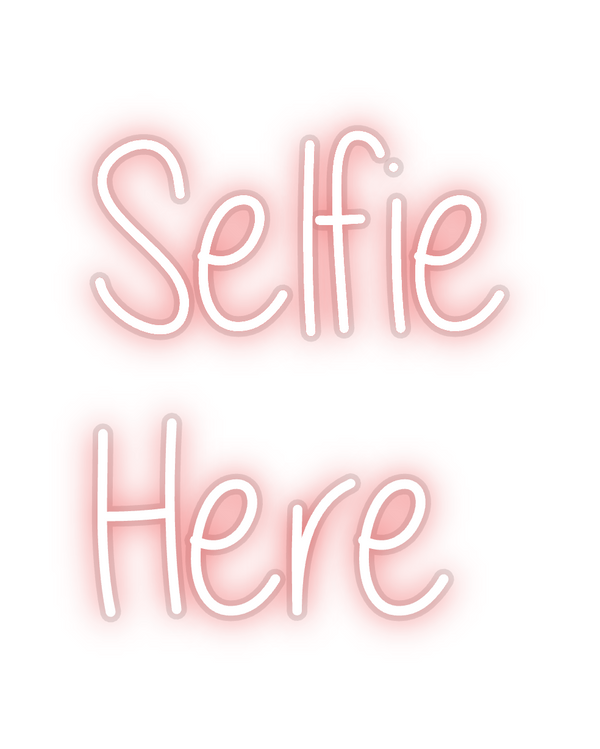 Custom Neon: Selfie
Here