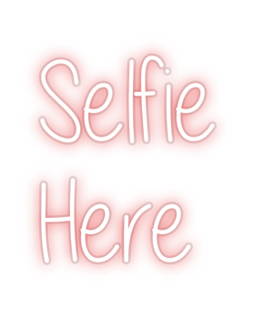 Custom Neon: Selfie
Here