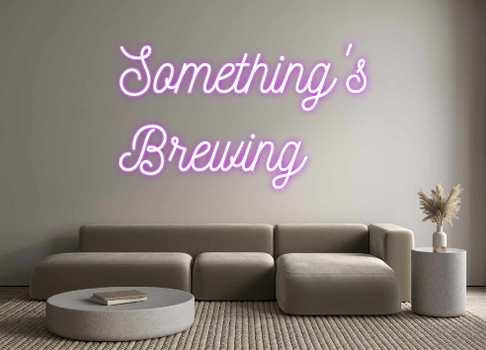 Custom Neon: Something's ...