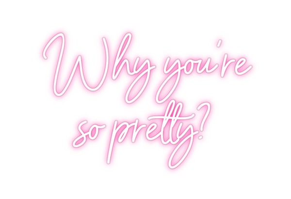 Custom Neon: Why you’re 
...