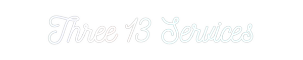 Custom Neon: Three 13 Serv...