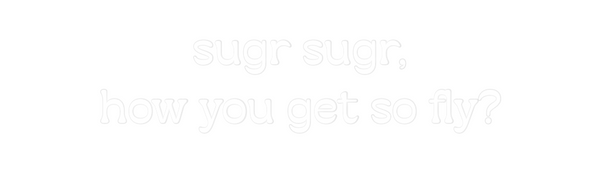 Custom Neon: sugr sugr, 
...