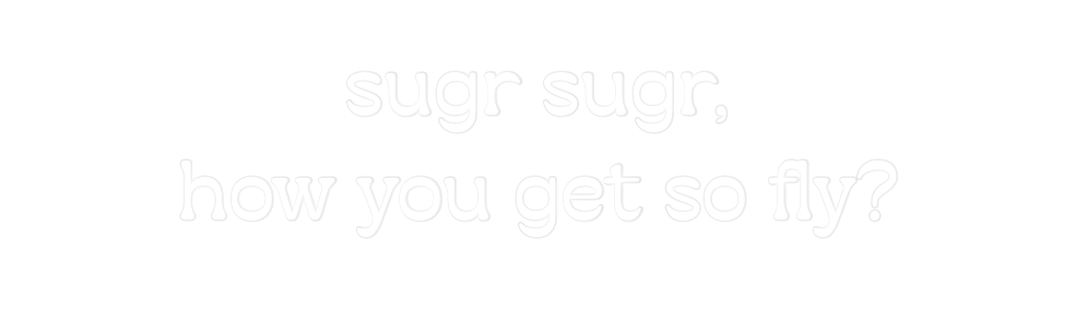 Custom Neon: sugr sugr, 
...