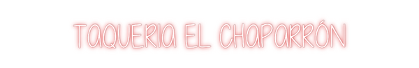 Custom Neon: TAQUERIA EL C...