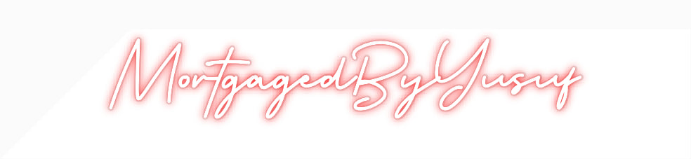 Custom Neon: MortgagedByYu...