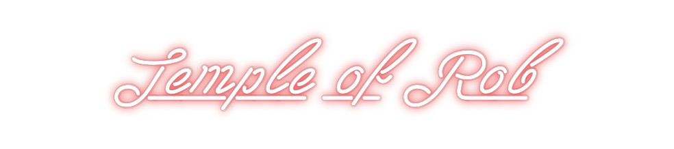 Custom Neon: Temple of Rob