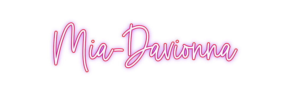 Custom Neon: Mia-Davionna