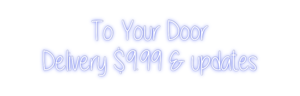 Custom Neon: To Your Door ...