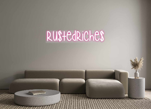 Custom Neon: Ru$tedRiche$