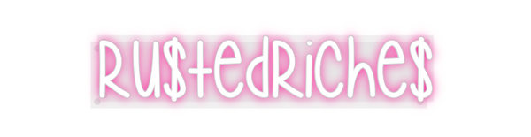 Custom Neon: Ru$tedRiche$