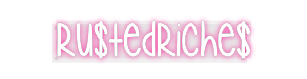 Custom Neon: Ru$tedRiche$