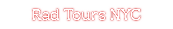 Custom Neon: Rad Tours NYC