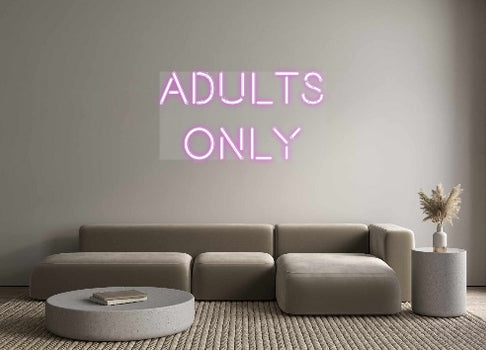 Custom Neon: Adults 
Only
