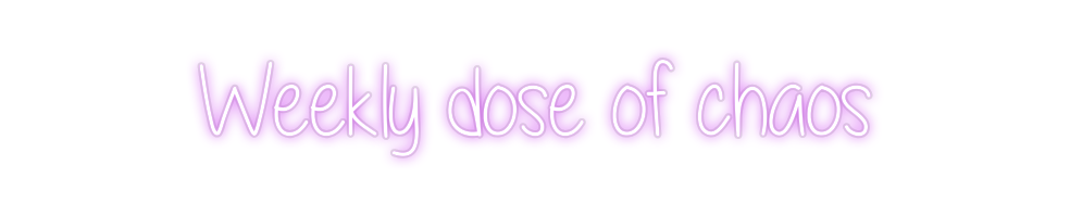 Custom Neon: Weekly dose o...