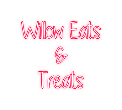 Custom Neon: Willow Eats ...
