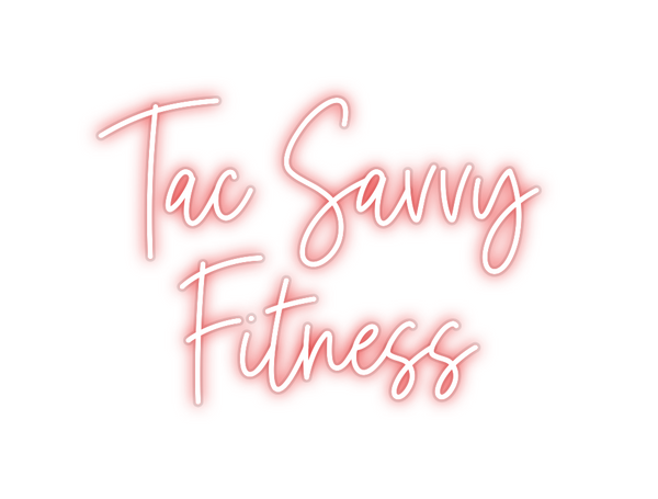 Custom Neon: Tac Savvy 
F...