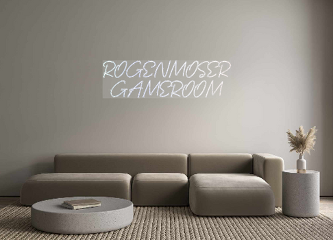 Custom Neon: ROGENMOSER 
...