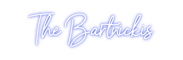 Custom Neon: The Bartnickis