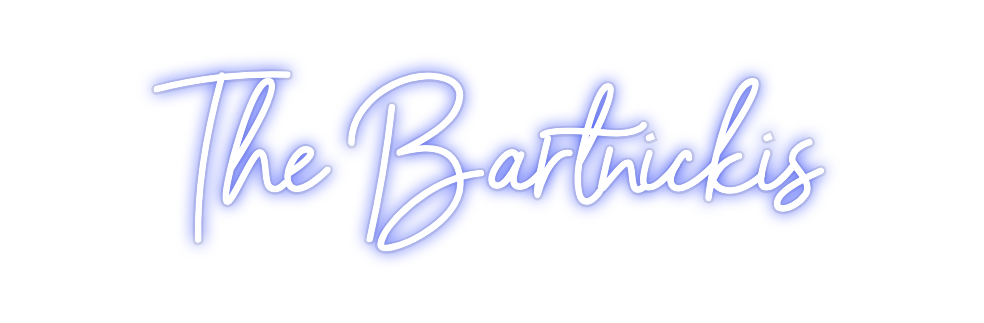 Custom Neon: The Bartnickis
