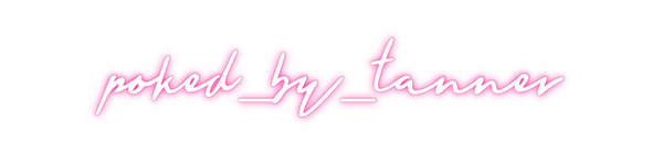Custom Neon: poked_by_tanner
