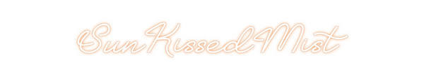 Custom Neon: SunKissedMist