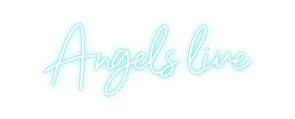 Custom Neon: Angels live