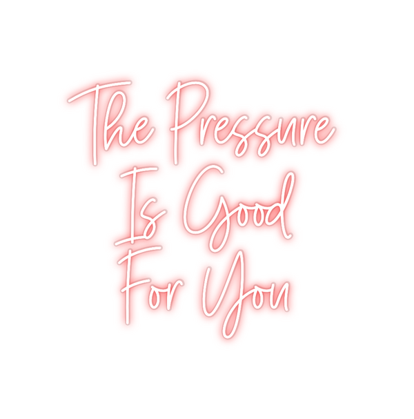 Custom Neon: The Pressure ...