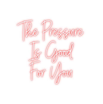 Custom Neon: The Pressure ...