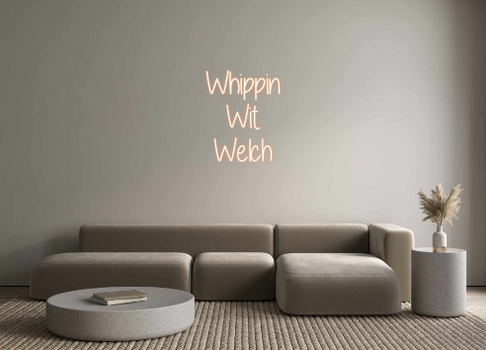 Custom Neon: Whippin
Wit...