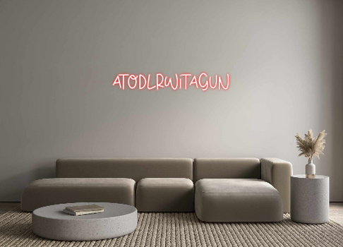Custom Neon: Atodlrwitagun
