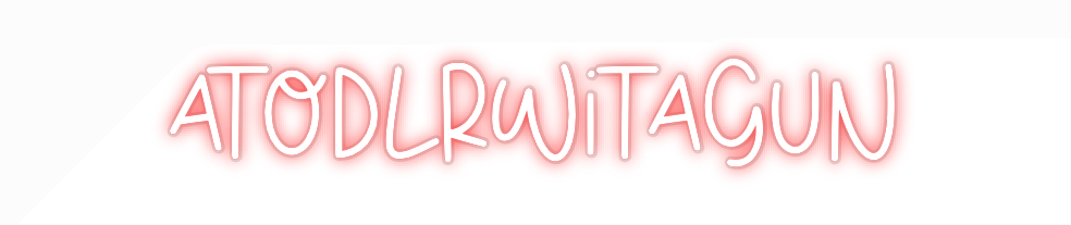 Custom Neon: Atodlrwitagun