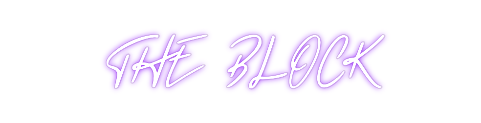 Custom Neon: THE BLOCK