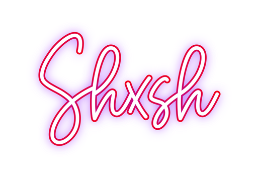 Custom Neon: Shxsh