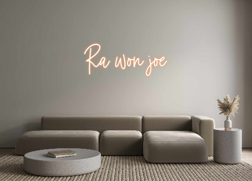 Custom Neon: Ra won joe