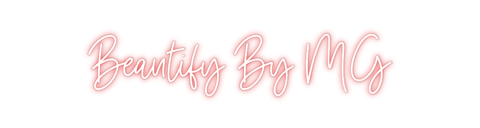 Custom Neon: Beautify By MG