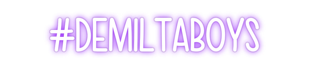 Custom Neon: #DEMILTABOYS