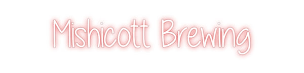 Custom Neon: Mishicott Bre...