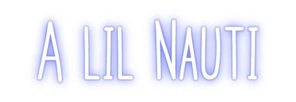 Custom Neon: A lil Nauti