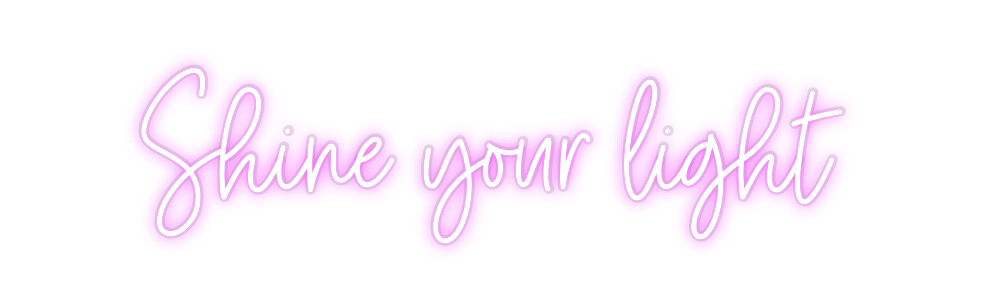 Custom Neon: Shine your li...